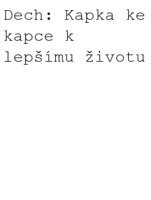 Dech: Kapka ke kapce k lepšímu životu